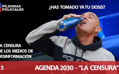 ¿HAS TOMADO TU DOSIS? LA CENSURA DE LOS MEDIOS DE COMUNICACIÓN Y LA AGENDA 2030