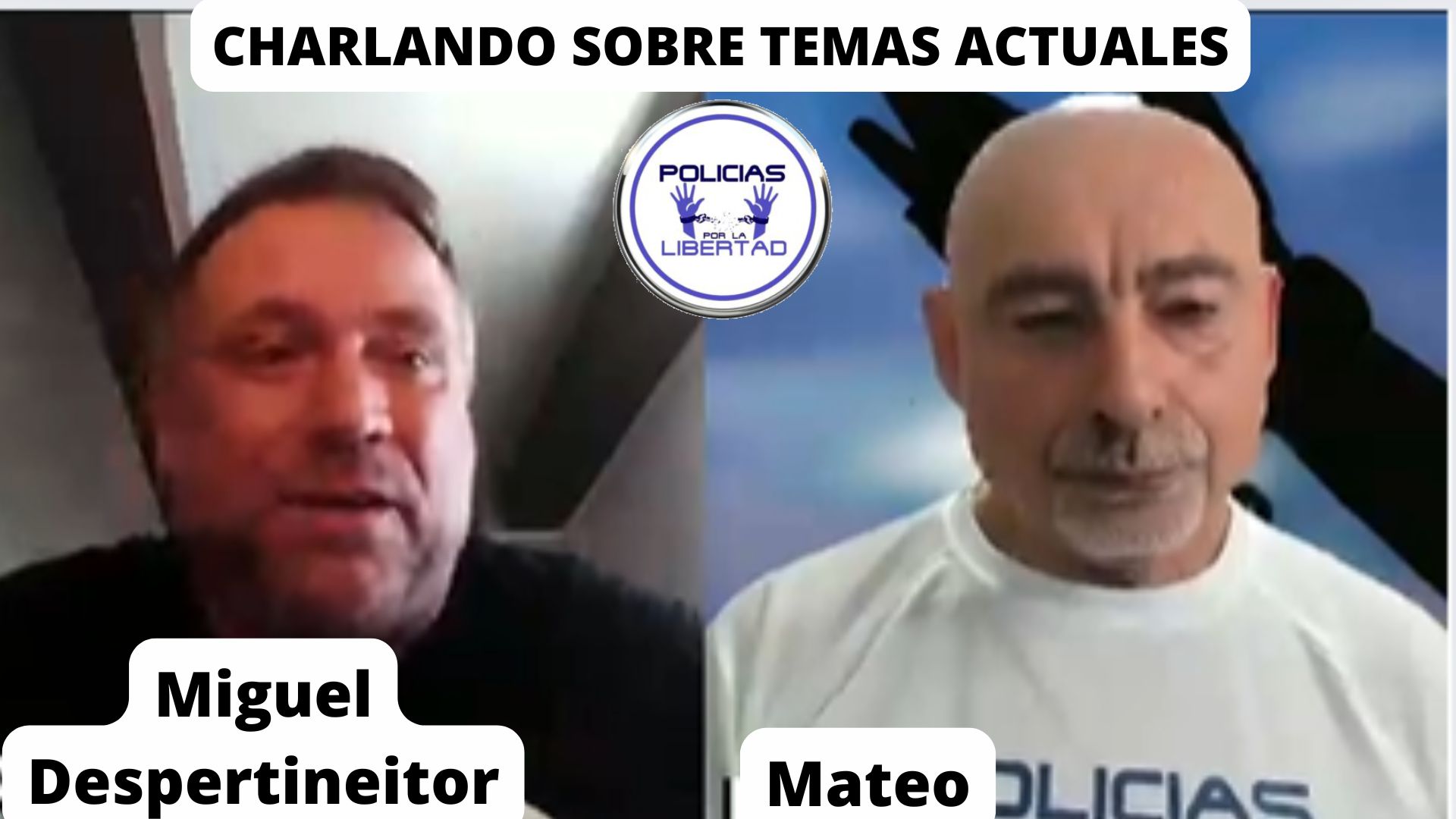CHARLANDO CON DESPERTONEITOR SOBRE LA ACTUALIDAD, REFORMA DE LA CONSTITUCIÓN · Policías por la Libertad